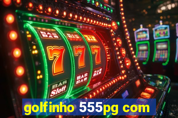golfinho 555pg com